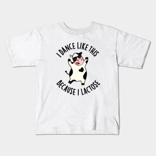 I Dance Like This Because I Lactose Cute Cow Pun Kids T-Shirt